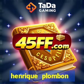 henrique plombon pinheiro fortuna